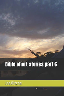Bible short stories part 6