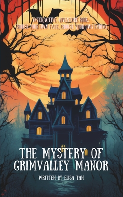Mystery of Grimvalley Manor: Interactive Book, Choose Your Own Ending. Adventure story for Children and Teens, 10-14 years old.