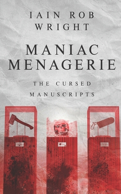 Maniac Menagerie: the scariest thriller you'll ever read