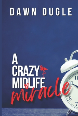 Crazy Midlife Miracle