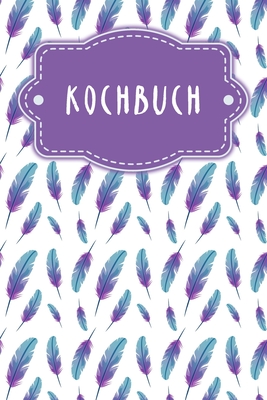 Kochbuch: Rezeptbuch zum Ausfllen - Motiv: Federn