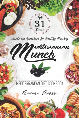 Mediterranean Munch: Snacks and Appetizers for Healthy Munching