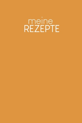 Meine Rezepte: Kochbuch zum Ausfllen - Motiv: Senfgelb