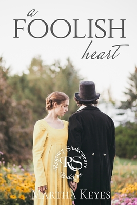 A Foolish Heart (Regency Shakespeare)