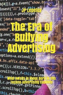 The Era of Bullying Advertising: What Awaits to those Born in this Techno-Advertising Captivity