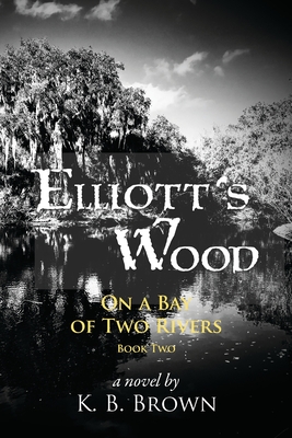 Elliott's Wood: On a Bay of Two Rivers