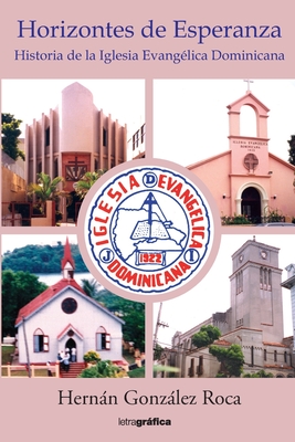 Horizontes de esperanza I: Historia de la Iglesia Evanglica Dominicana
