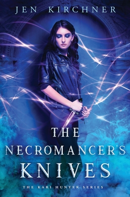 The Necromancer's Knives - The Kari Hunter Series