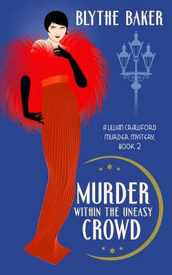 Murder Within the Uneasy Crowd (A Lillian Crawford Murder Mystery)