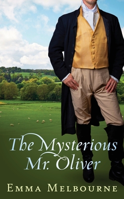 The Mysterious Mr. Oliver: A Historical Regency Romance (Miss Fleming)