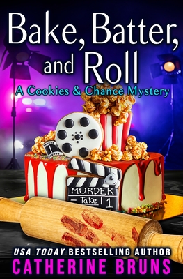 Image for Bake, Batter, And Roll: A Cookies & Chance Mystery Bake, Batter, And Roll: A Cookies & Chance Mystery