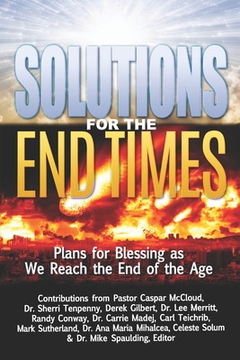 Solutions for the End Times: Plans for Blessing As We Reach the End of the Age