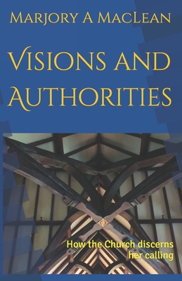 Visions and Authorities: How the Church discerns her calling