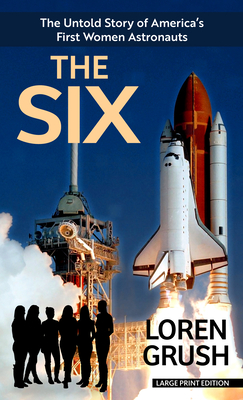 Six: The Untold Story of America's First Women Astronauts