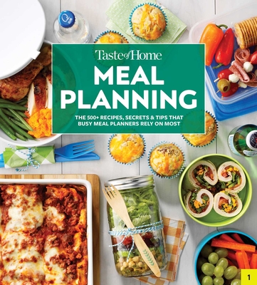 Taste of Home Meal Planning: Beat the Clock, Crush Grocery Bills and Eat Healthier with 475 Recipes for Meal-Planning Success (Taste of Home Quick & Easy)