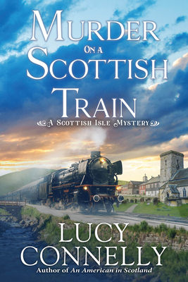 Death On A Scottish Train: A Scottish Isle Mystery