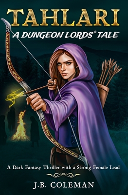 Tahlari: A Dungeon Lords Tale (A Dark Fantasy Thriller with a Strong Female Lead)