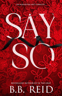 Say So: A Dark Mafia Romance