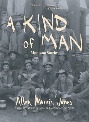 A Kind of Man: Montana Stories