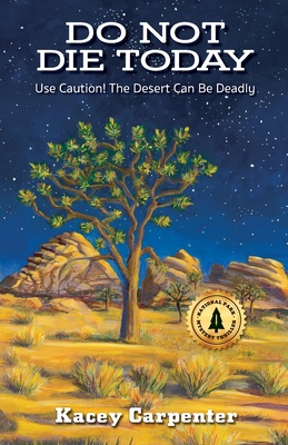 Do Not Die Today: Use Caution! The Desert Can Be Deadly