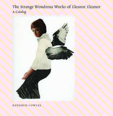 Strange Wondrous Works of Eleanor Eleanor (NY)
