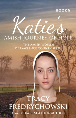 Katie's Amish Journey Of Hope ( Book 8 )