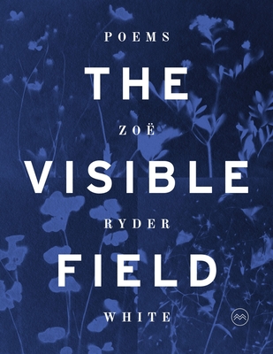 Visible Field: Poems